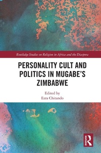 Enlarge image Cover: Personality Cult and Politics in Mugabe's Zimbabwe - Routledge