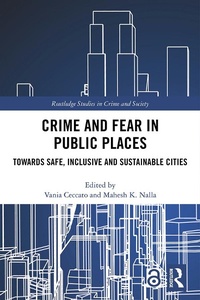 Enlarge image Cover: Crime and Fear in Public Places - Routledge