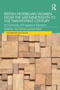 Cover: British Froebelian Women from the Mid-Nineteenth to the Twenty-First Century - Routledge