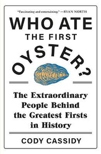 Enlarge image Cover: Who Ate the First Oyster? - Headline Book Publishing