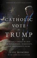 Cover: A Catholic Vote for Trump - Saint Benedict Press