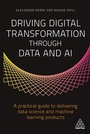 Cover: Driving Digital Transformation through Data and AI - Kogan Page Ltd