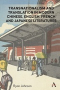 Cover: Transnationalism and Translation in Modern Chinese, English, French and Japanese Literatures - Anthem Press