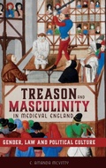 Cover: Treason and Masculinity in Medieval England - Boydell Press