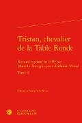 Cover: Tristan, Chevalier de la Table Ronde. Tome I - Classiques Garnier
