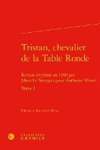Enlarge image Cover: Tristan, Chevalier de la Table Ronde. Tome I - Classiques Garnier