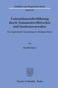 Cover: Unternehmensfortf&uuml;hrung durch Testamentsvollstrecker und Insolvenzverwalter. - Duncker & Humblot