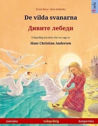Abbildung von: De vilda svanarna - ?????? ?????? (svenska - bulgariska) - Sefa Verlag
