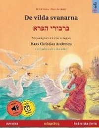 Abbildung von: De vilda svanarna - ?????? ???? (svenska - hebreiska (ivrit)) - Sefa Verlag