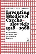 Cover: Inventing Medieval Czechoslovakia 1918-1968 - Viella