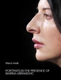 Cover: Marco Anelli: Portraits in the Presence of Marina Abramovic - Damiani