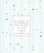 Cover: Emily Post's Table Manners for Kids - HarperCollins