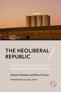 Cover: The Neoliberal Republic - Cornell University Press