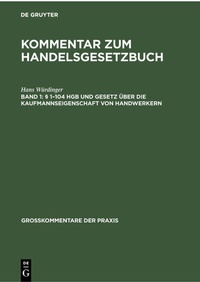 Abbildung von: § 1-104 HGB und Gesetz über die Kaufmannseigenschaft von Handwerkern - De Gruyter