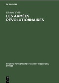 Cover: Les Arm&eacute;es R&eacute;volutionnaires. Volume 1 - De Gruyter Mouton