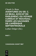Bild: Claude Le Beau: Aventures du Sr. C. Le Beau, avocat en parlement,... / Claude Le Beau: Aventures du Sr. C. Le Beau, avocat en parlement,.... Part 1 - De Gruyter
