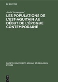 Cover: Les populations de l'est-aquitain au d&eacute;but de l'&eacute;poque contemporaine - De Gruyter