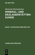 Cover: Mineral- und Erzlagerst&auml;ttenkunde. Band 1 - De Gruyter