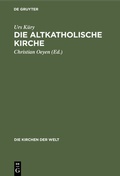 Cover: Die Altkatholische Kirche - De Gruyter