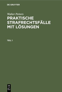 Abbildung von: Praktische Strafrechtsfälle mit Lösungen. Teil 1 - De Gruyter