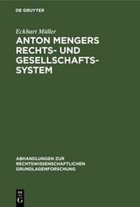 Enlarge image Cover: Anton Mengers Rechts- und Gesellschaftssystem - De Gruyter