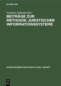 Cover: Beitr&auml;ge zur Methodik juristischer Informationssysteme - De Gruyter