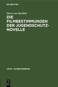 Cover: Die Filmbestimmungen der Jugendschutznovelle - De Gruyter