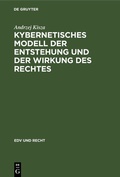 Cover: Kybernetisches Modell der Entstehung und der Wirkung des Rechtes - De Gruyter