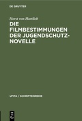 Cover: Die Filmbestimmungen der Jugendschutznovelle - De Gruyter
