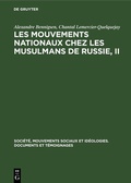 Cover: Les mouvements nationaux chez les musulmans de Russie, II - De Gruyter Mouton
