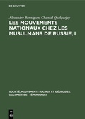 Cover: Les mouvements nationaux chez les musulmans de Russie, I - De Gruyter Mouton
