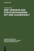 Cover: Der Verkehr des Strafgefangenen mit der Au&szlig;enwelt - De Gruyter