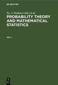 Enlarge image Cover: Probability Theory and Mathematical Statistics. Vol. 1 - De Gruyter