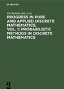 Cover: Progress in Pure and Applied Discrete Mathematics, Vol. 1: Probabilistic Methods in Discrete Mathematics - De Gruyter