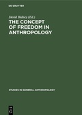 Cover: The Concept of Freedom in Anthropology - De Gruyter Mouton