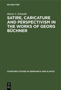 Cover: Satire, Caricature and Perspectivism in the Works of Georg B&uuml;chner - De Gruyter Mouton