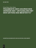 Cover: Fragmente der uigurischen Version des "Jin'gangjing mit den Gathas des Meister Fu" - De Gruyter