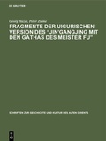 Cover: Fragmente der uigurischen Version des "Jin'gangjing mit den Gathas des Meister Fu" - De Gruyter