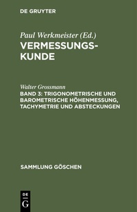 Abbildung von: Trigonometrische und barometrische Höhenmessung, Tachymetrie und Absteckungen - De Gruyter