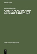 Cover: Originalmusik und Musikbearbeitung - De Gruyter