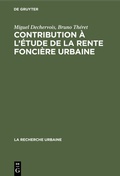 Cover: Contribution &agrave; l'&eacute;tude de la rente fonci&egrave;re urbaine - De Gruyter Mouton