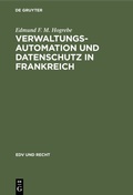 Cover: Verwaltungsautomation und Datenschutz in Frankreich - De Gruyter