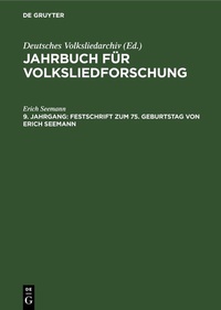 Abbildung von: Jahrbuch für Volksliedforschung / Festschrift zum 75. Geburtstag von Erich Seemann - De Gruyter