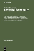 Cover: Das Bundesdatenschutzgesetz. Verfassungsrechtlicher Datenschutz. Internationaler Datenschutz - De Gruyter