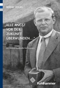 Cover: "Alle Angst vor der Zukunft &uuml;berwunden ..." - Kohlhammer