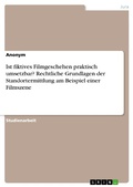 Bild: Ist fiktives Filmgeschehen praktisch umsetzbar? Rechtliche Grundlagen der Standortermittlung am Beispiel einer Filmszene - GRIN Verlag