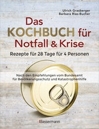 Abbildung von: Das Kochbuch für Notfall und Krise - Rezepte für 28 Tage für 4 Personen. 3 Mahlzeiten und 1 Snack pro Tag. - Bassermann