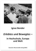 Cover: Erlebtes und Bewegtes - in Hochschule, Europa und Welt - Deutscher Wissenschaftsverlag