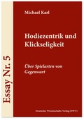Cover: Hodiezentrik und Klickseligkeit - Deutscher Wissenschaftsverlag