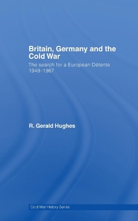 Enlarge image Cover: Britain, Germany and the Cold War - Routledge